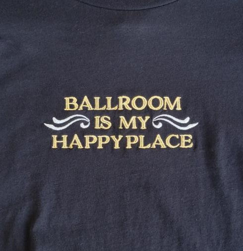 Ballroom is my Happy Place - MEN'S TOPS
