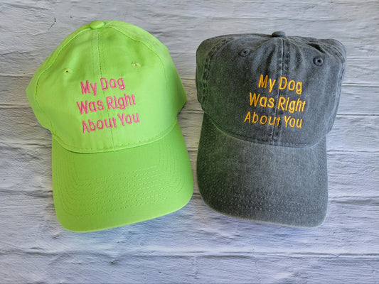 My Dog Was Right About You Hat