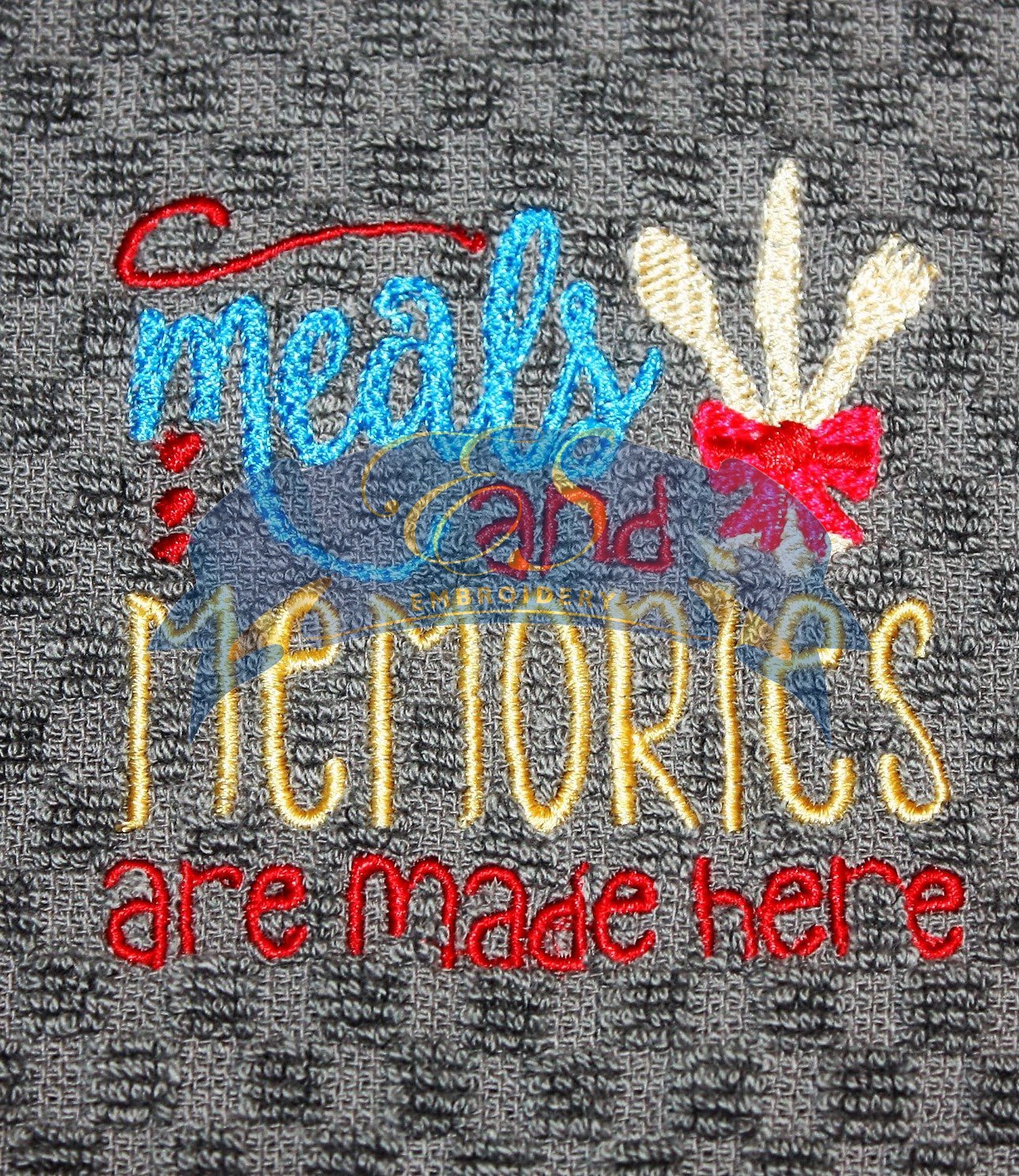 Meals and Memories are made here Kitchen Towel