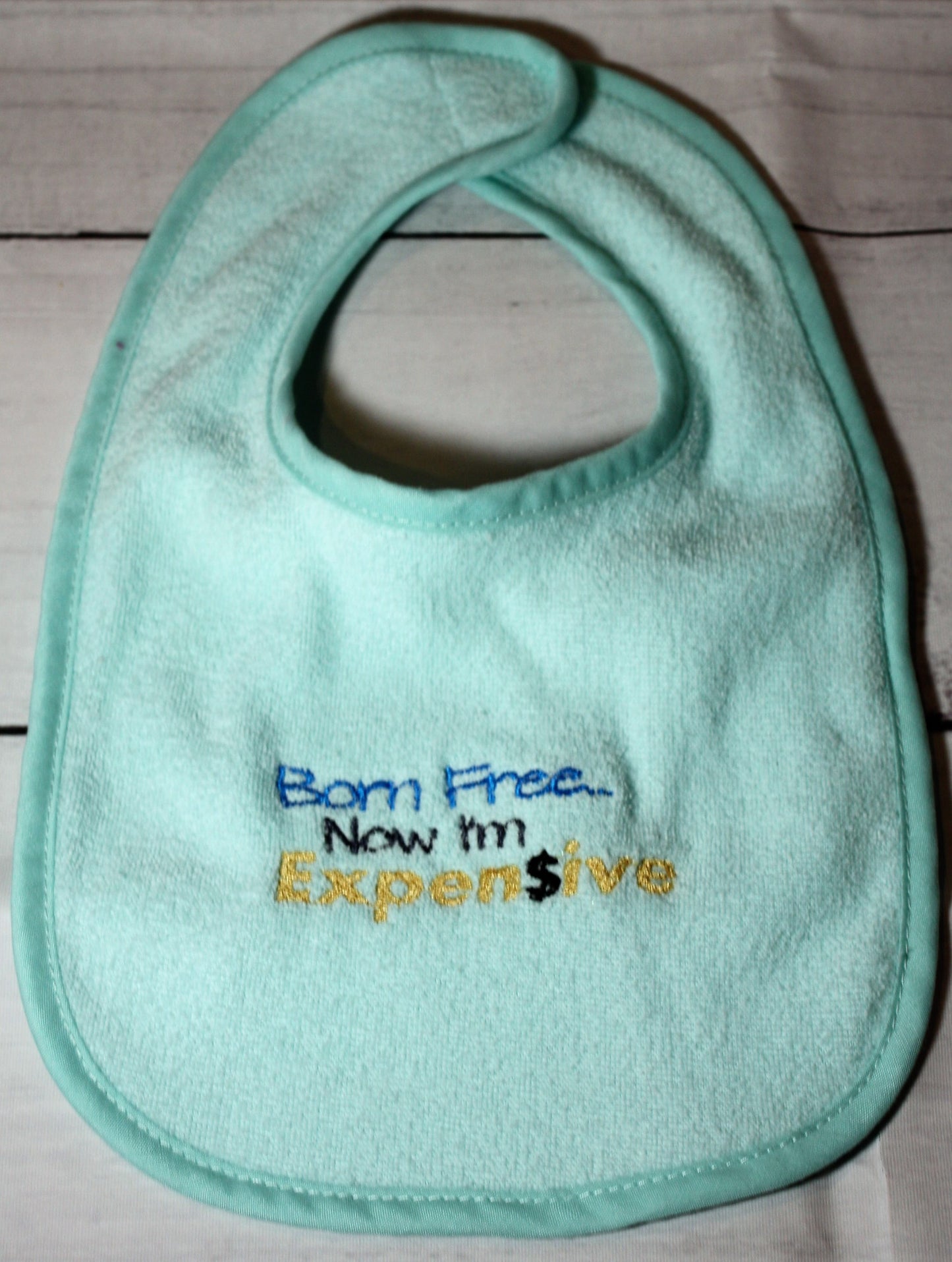 Born Free Now I'm Expensive Bib