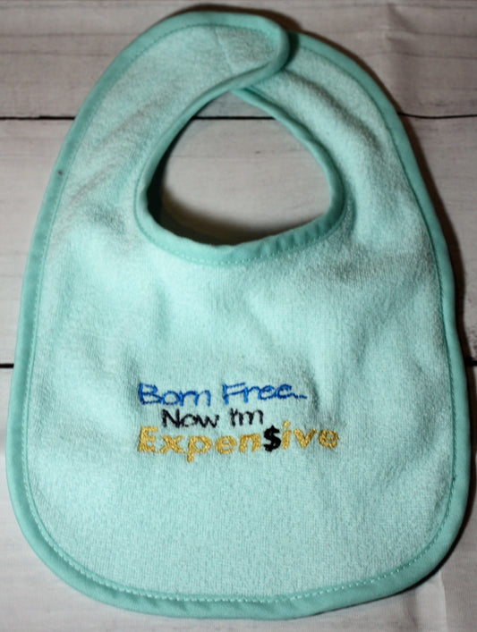 Born Free Now I'm Expensive Bib
