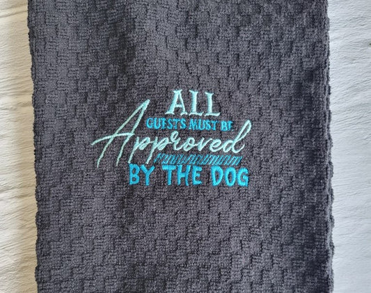 All Guests Must Be Approved By The Dog Towel