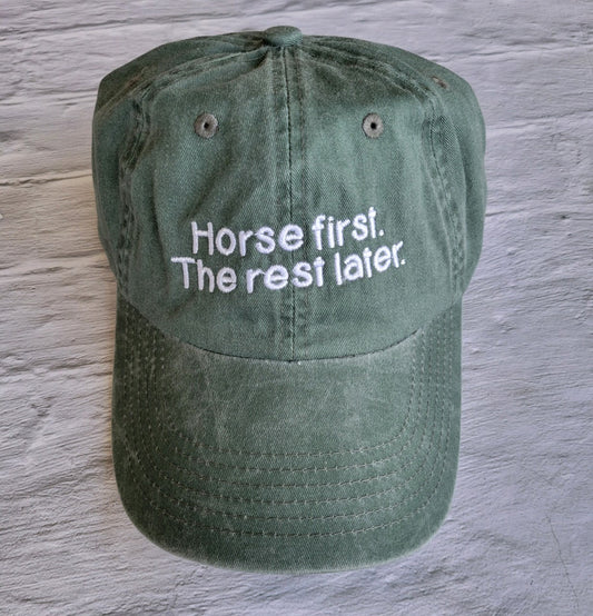 Horse First. The Rest Later Hat