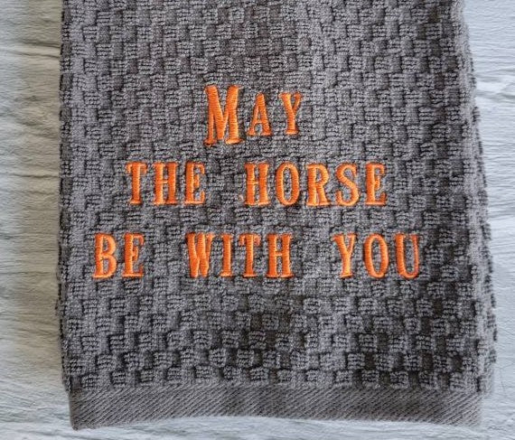 May the Horse be with You Towel