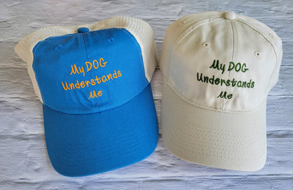 My DOG Understands Me Hat