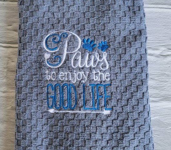 Paws To Enjoy The Good Life Towel