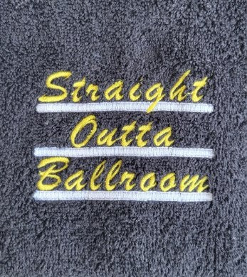 Straight Outta Ballroom Towel