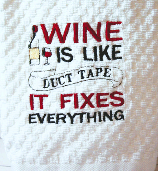 Wine is Like Duct Tape, It Fixes Everything Kitchen Towel