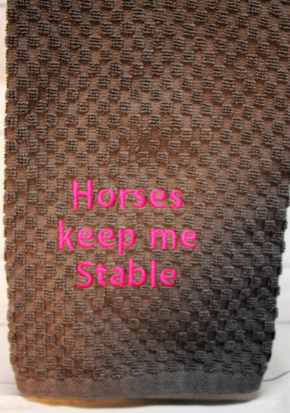 Horses Keep me Stable Towel
