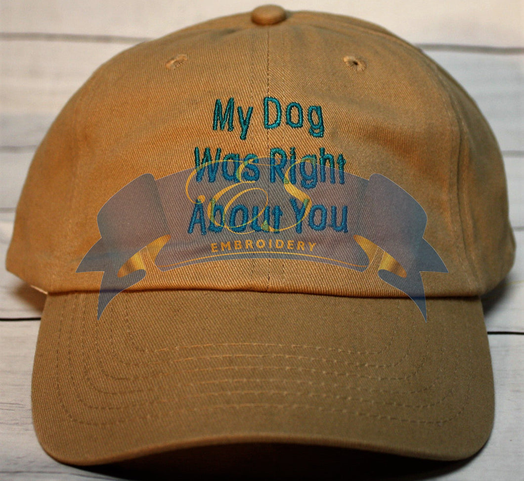 My Dog Was Right About You Hat