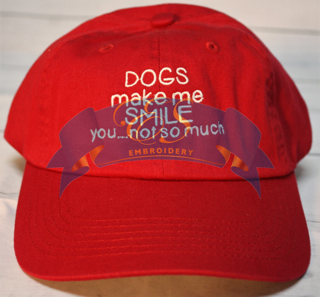 Dogs make me smile, you not so much hat