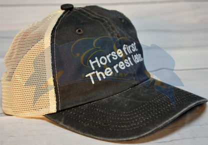 Horse First. The Rest Later Hat