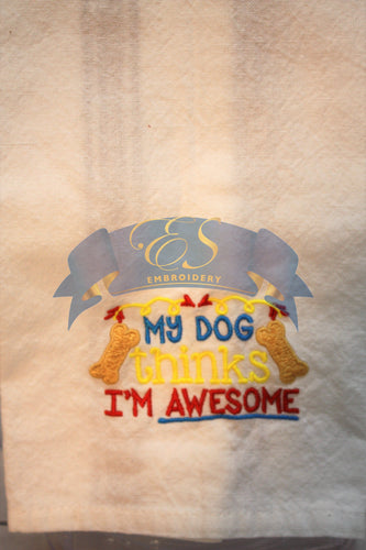 My dog thinks I'm awesome Towel