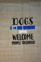 Dogs Welcome (People Tolerated) Flag