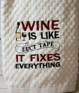 Wine is Like Duct Tape, It Fixes Everything Kitchen Towel