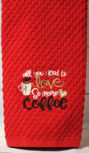 All you need is love and more coffee Kitchen Towel